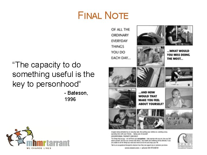 FINAL NOTE “The capacity to do something useful is the key to personhood” -