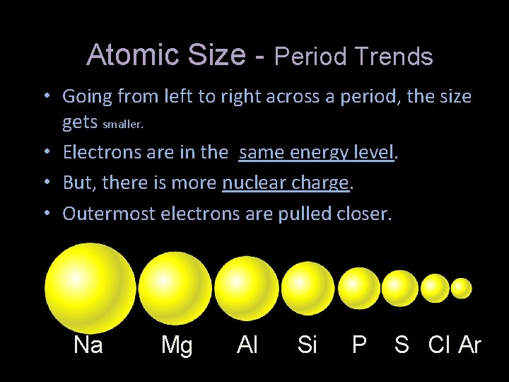 Atomic Size - Period Trends • Going from left to right across a period,