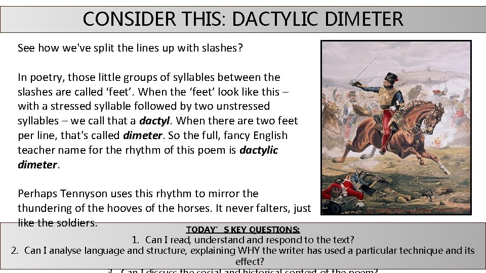 CONSIDER THIS: DACTYLIC DIMETER See how we've split the lines up with slashes? In