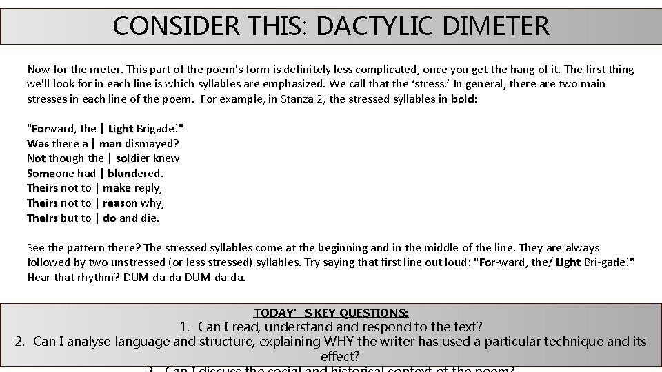 CONSIDER THIS: DACTYLIC DIMETER Now for the meter. This part of the poem's form