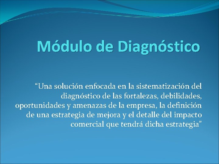Módulo de Diagnóstico “Una solución enfocada en la sistematización del diagnóstico de las fortalezas,