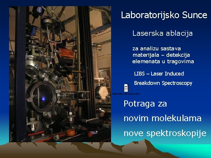 Laboratorijsko Sunce Laserska ablacija za analizu sastava materijala – detekcija elemenata u tragovima LIBS