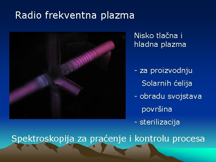 Radio frekventna plazma Nisko tlačna i hladna plazma - za proizvodnju Solarnih ćelija -