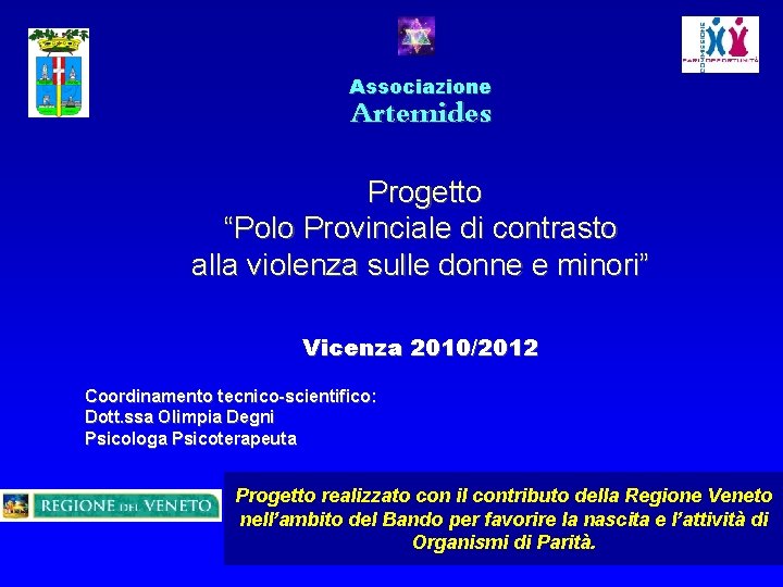 Associazione Artemides Progetto “Polo Provinciale di contrasto alla violenza sulle donne e minori” Vicenza