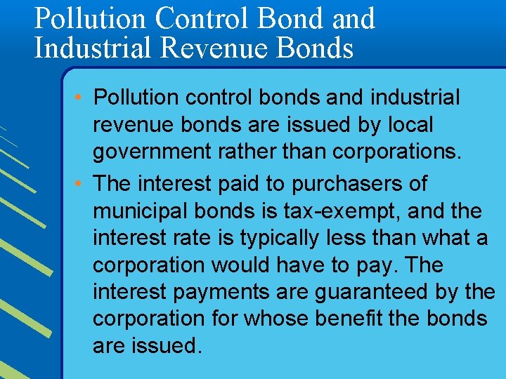 Pollution Control Bond and Industrial Revenue Bonds • Pollution control bonds and industrial revenue