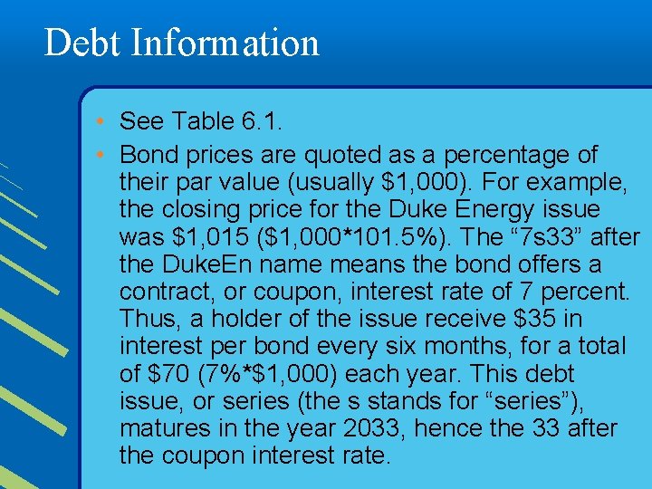 Debt Information • See Table 6. 1. • Bond prices are quoted as a