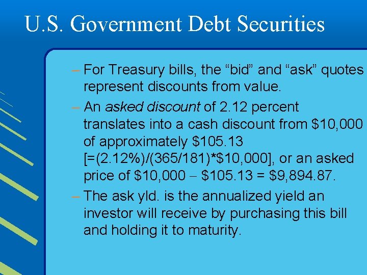 U. S. Government Debt Securities – For Treasury bills, the “bid” and “ask” quotes