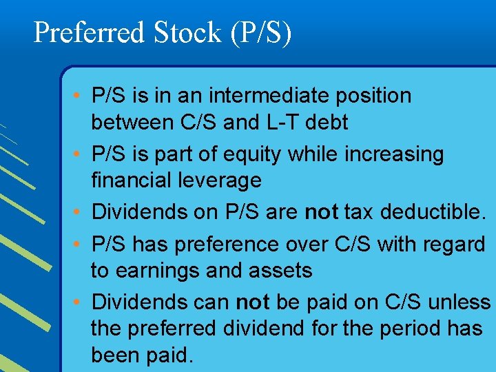 Preferred Stock (P/S) • P/S is in an intermediate position between C/S and L-T