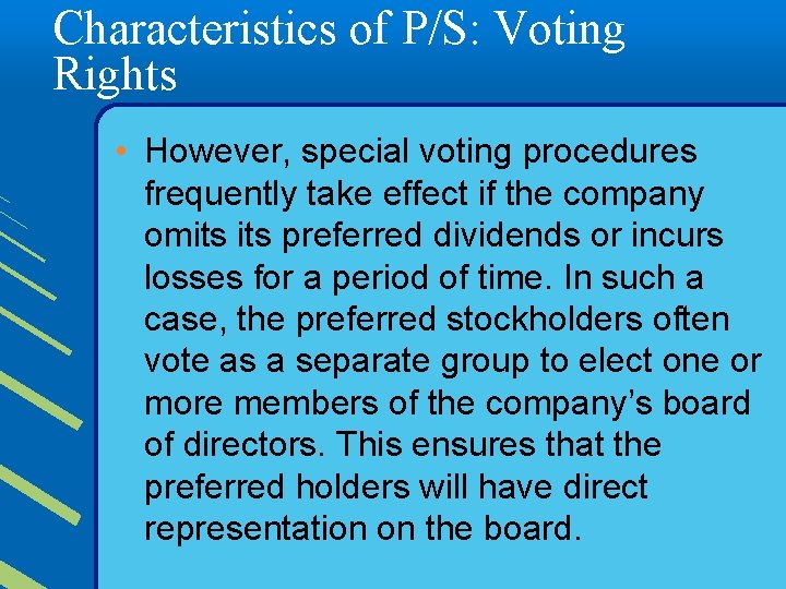 Characteristics of P/S: Voting Rights • However, special voting procedures frequently take effect if