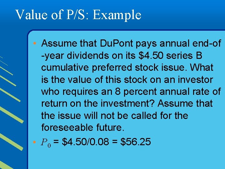 Value of P/S: Example • Assume that Du. Pont pays annual end-of -year dividends