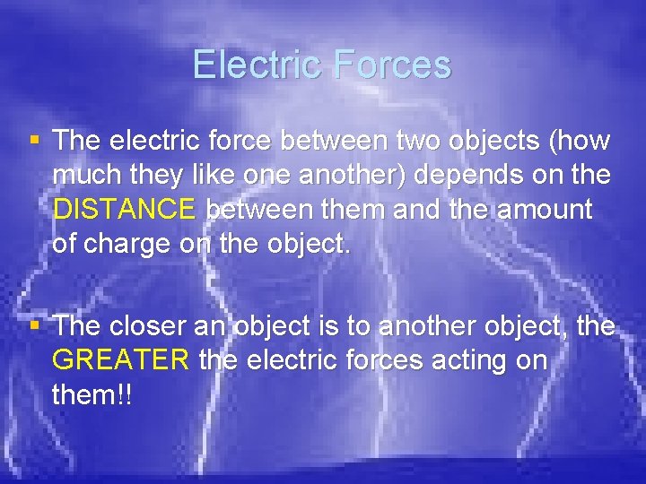 Electric Forces § The electric force between two objects (how much they like one