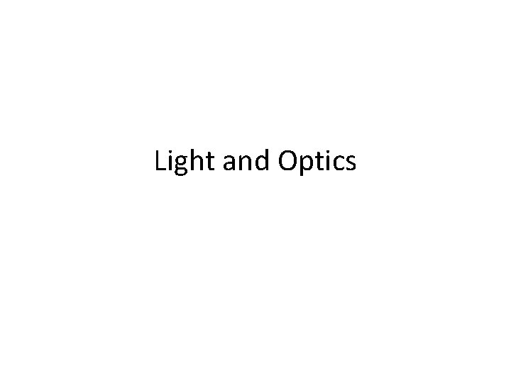 Light and Optics Light and Optics