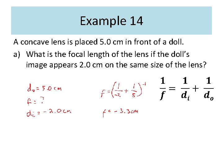 Example 14 A concave lens is placed 5. 0 cm in front of a Example 14 A concave lens is placed 5. 0 cm in front of a