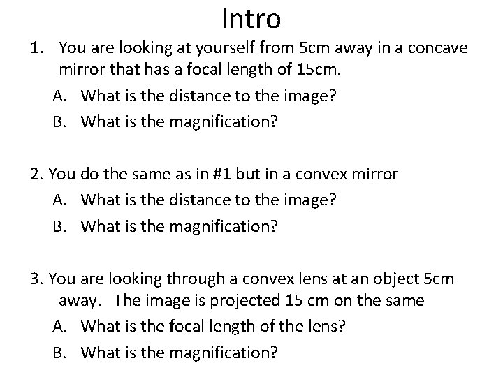 Intro 1. You are looking at yourself from 5 cm away in a concave Intro 1. You are looking at yourself from 5 cm away in a concave