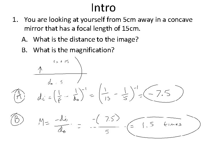Intro 1. You are looking at yourself from 5 cm away in a concave Intro 1. You are looking at yourself from 5 cm away in a concave