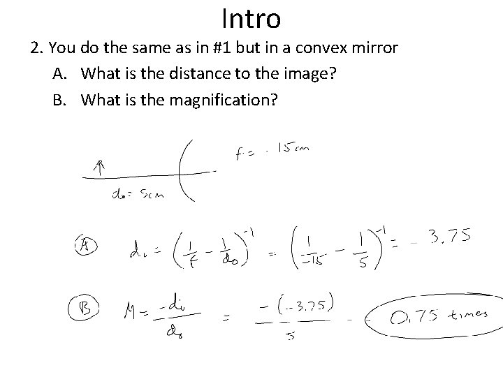 Intro 2. You do the same as in #1 but in a convex mirror Intro 2. You do the same as in #1 but in a convex mirror