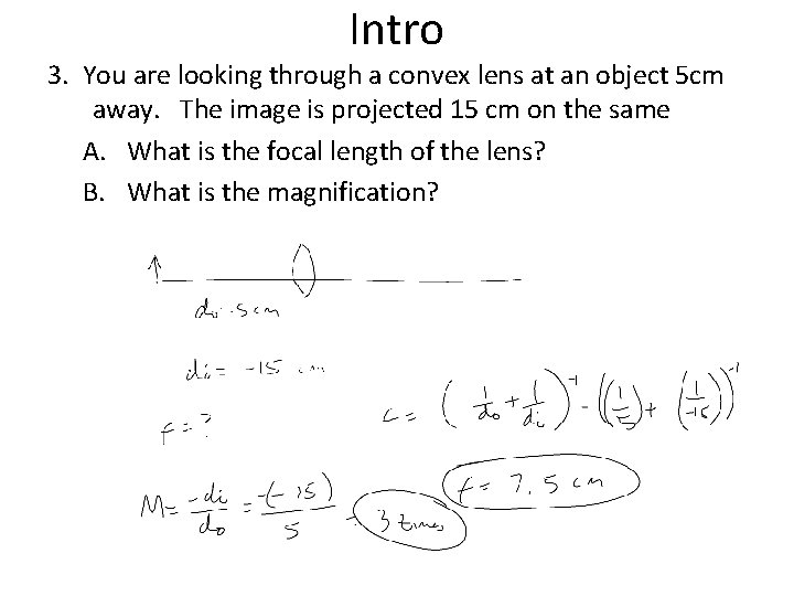 Intro 3. You are looking through a convex lens at an object 5 cm Intro 3. You are looking through a convex lens at an object 5 cm