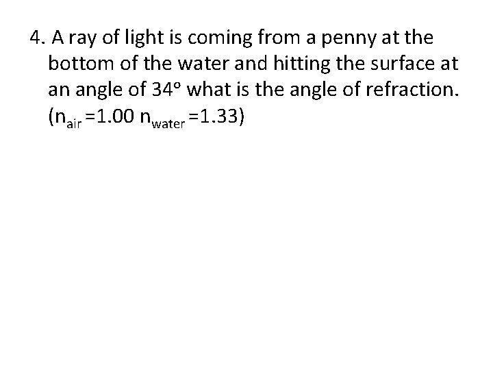 4. A ray of light is coming from a penny at the bottom of 4. A ray of light is coming from a penny at the bottom of