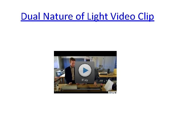 Dual Nature of Light Video Clip Dual Nature of Light Video Clip