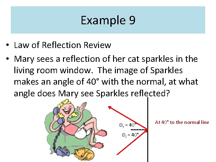 Example 9 • Law of Reflection Review • Mary sees a reflection of her Example 9 • Law of Reflection Review • Mary sees a reflection of her