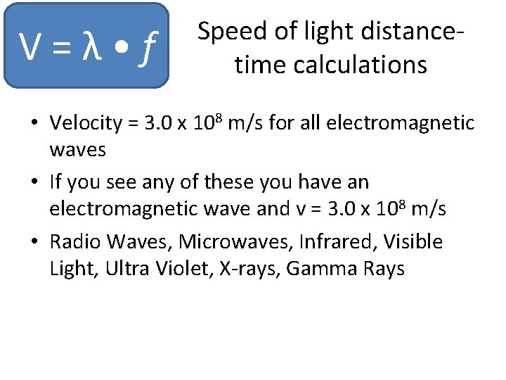 V = λ • f Speed of light distancetime calculations • Velocity = 3. V = λ • f Speed of light distancetime calculations • Velocity = 3.