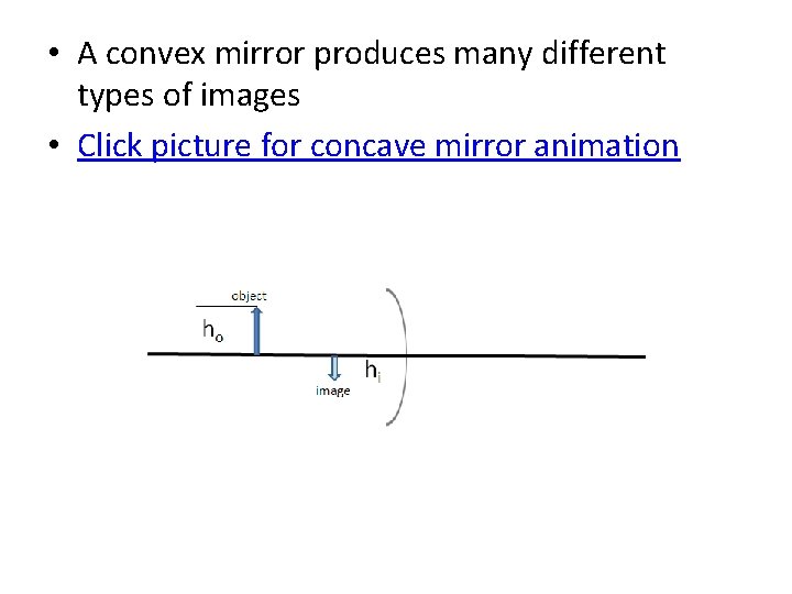 • A convex mirror produces many different types of images • Click picture • A convex mirror produces many different types of images • Click picture