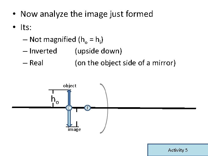 • Now analyze the image just formed • Its: – Not magnified (ho • Now analyze the image just formed • Its: – Not magnified (ho