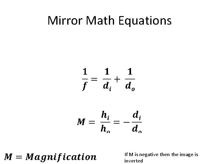 Mirror Math Equations If M is negative then the image is inverted Mirror Math Equations If M is negative then the image is inverted