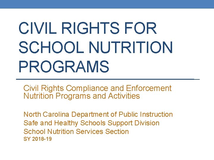 CIVIL RIGHTS FOR SCHOOL NUTRITION PROGRAMS Civil Rights Compliance and Enforcement Nutrition Programs and