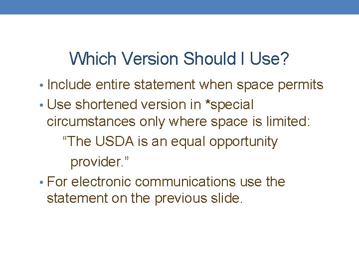 Which Version Should I Use? • Include entire statement when space permits • Use