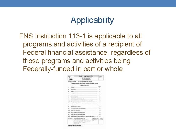 Applicability FNS Instruction 113 -1 is applicable to all programs and activities of a