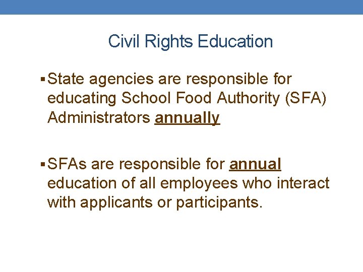 Civil Rights Education § State agencies are responsible for educating School Food Authority (SFA)