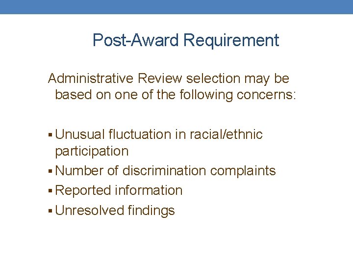 Post-Award Requirement Administrative Review selection may be based on one of the following concerns: