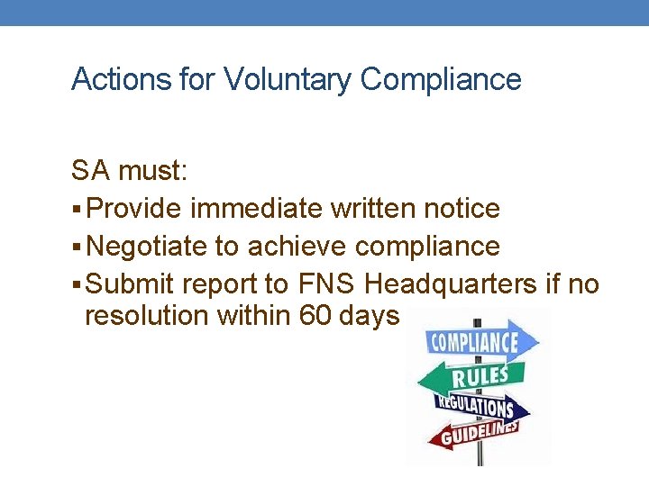 Actions for Voluntary Compliance SA must: § Provide immediate written notice § Negotiate to