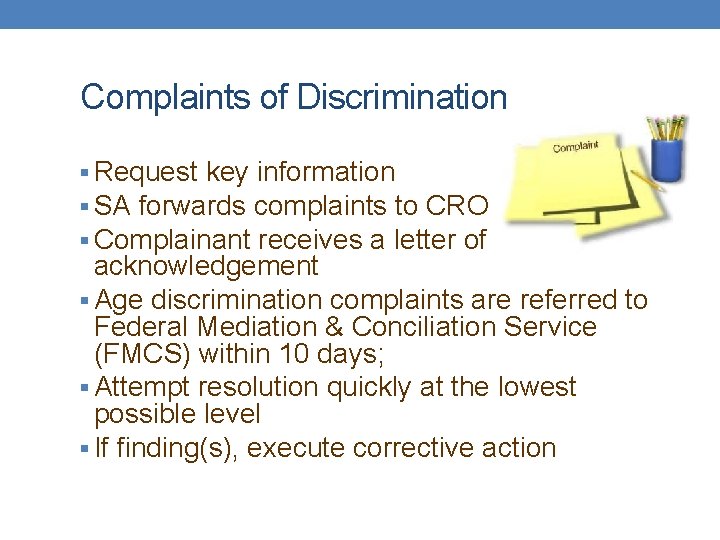 Complaints of Discrimination § Request key information § SA forwards complaints to CRO §
