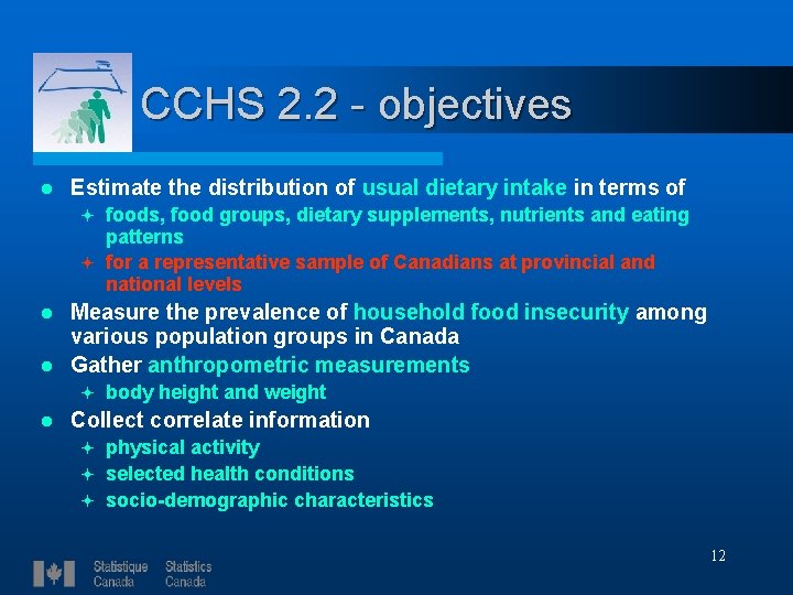 CCHS 2. 2 - objectives l Estimate the distribution of usual dietary intake in