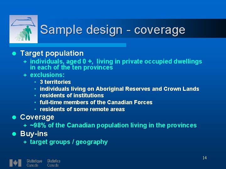 Sample design - coverage l Target population individuals, aged 0 +, living in private