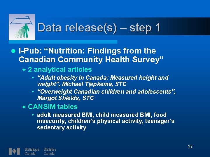 Data release(s) – step 1 l I-Pub: “Nutrition: Findings from the Canadian Community Health