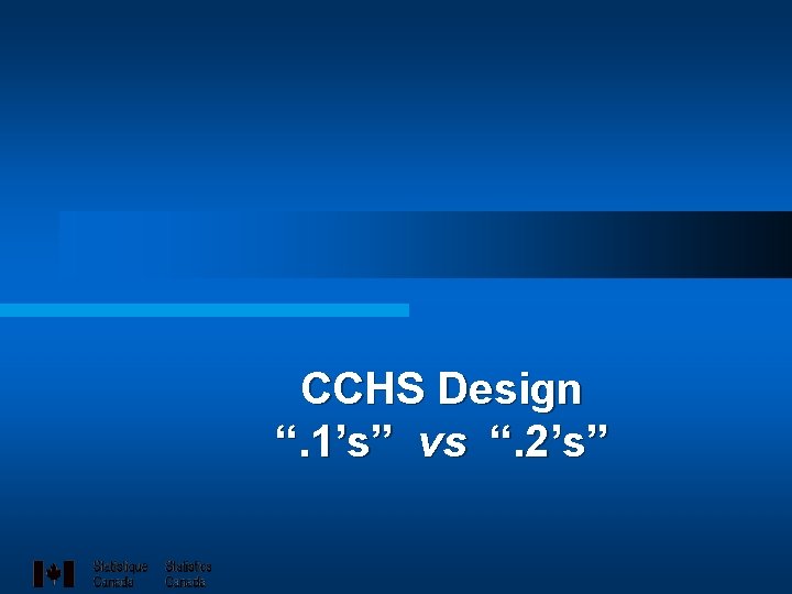 CCHS Design “. 1’s” vs “. 2’s” 