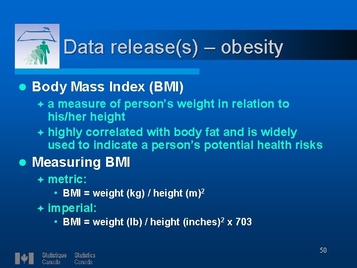 Data release(s) – obesity l Body Mass Index (BMI) ªa measure of person’s weight