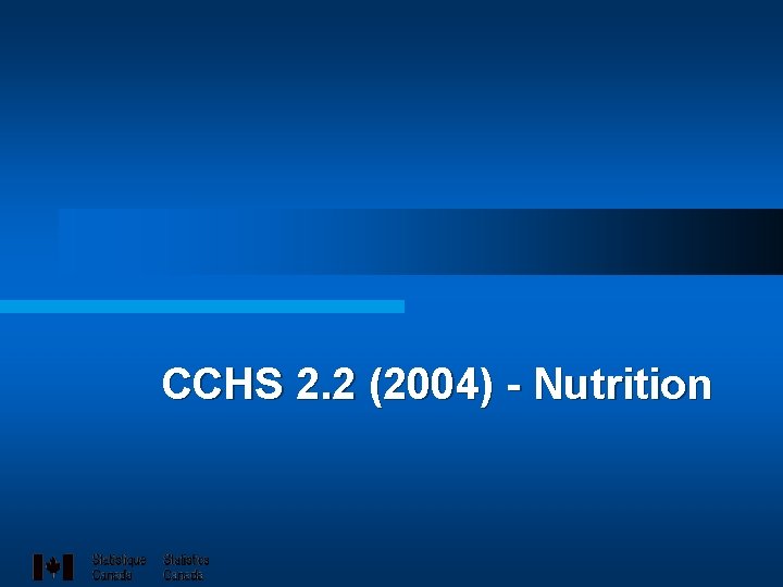 CCHS 2. 2 (2004) - Nutrition 