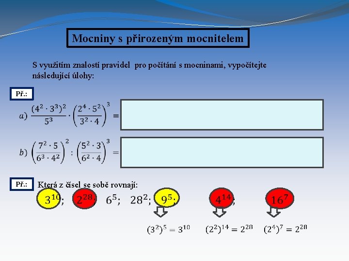 Mocniny s přirozeným mocnitelem S využitím znalostí pravidel pro počítání s mocninami, vypočítejte následující