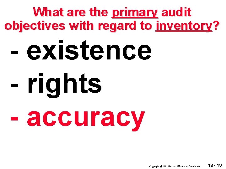 What are the primary audit objectives with regard to inventory? - existence - rights