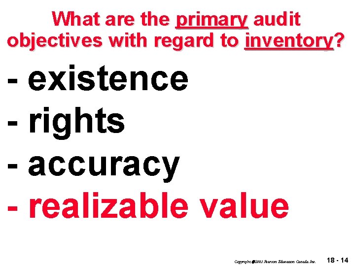 What are the primary audit objectives with regard to inventory? - existence - rights