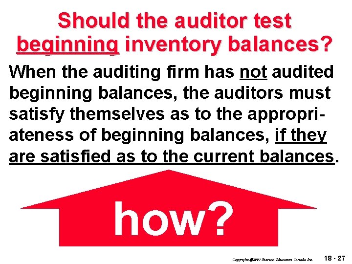 Should the auditor test beginning inventory balances? When the auditing firm has not audited