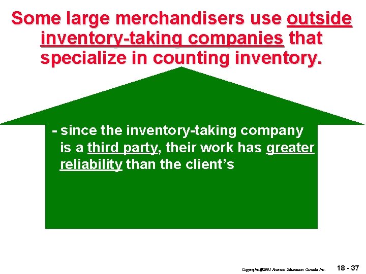 Some large merchandisers use outside inventory-taking companies that specialize in counting inventory. - since