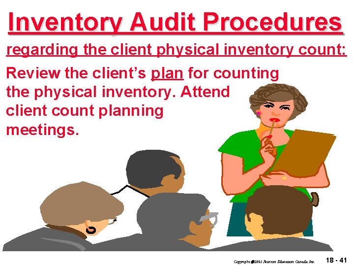 Inventory Audit Procedures regarding the client physical inventory count: Review the client’s plan for