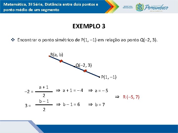Matemática, 3ª Série, Distância entre dois pontos e ponto médio de um segmento EXEMPLO