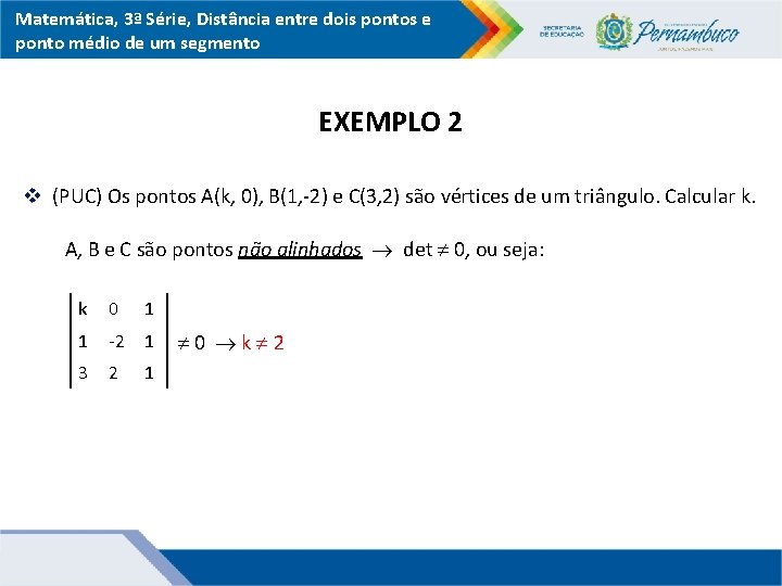 Matemática, 3ª Série, Distância entre dois pontos e ponto médio de um segmento EXEMPLO