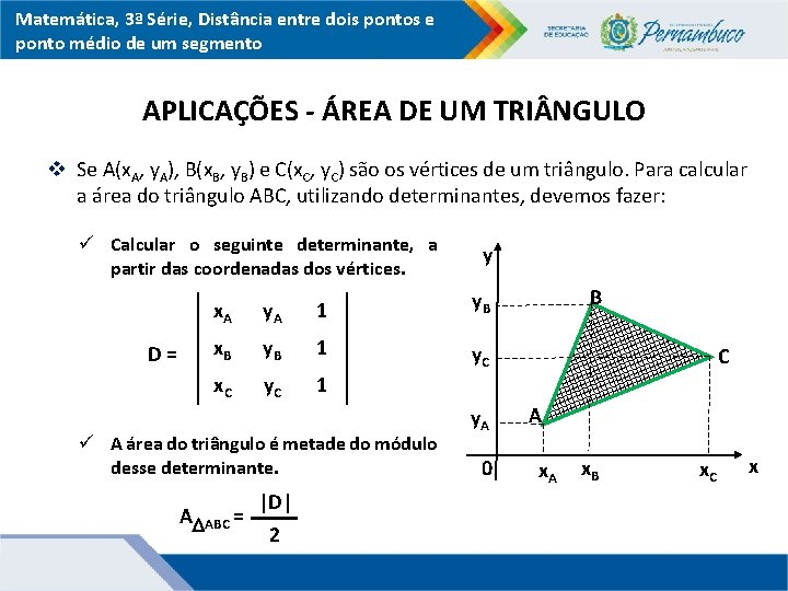 Matemática, 3ª Série, Distância entre dois pontos e ponto médio de um segmento APLICAÇÕES